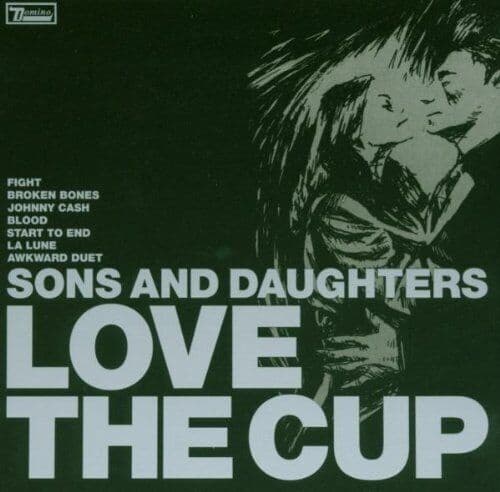Sons & Daughters : Love the Cup CD (2004) Pre-Owned
