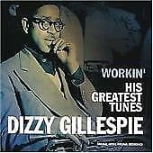 Dizzy Gillespie : Workin’: His Greatest Tunes CD (2006) Pre-Owned