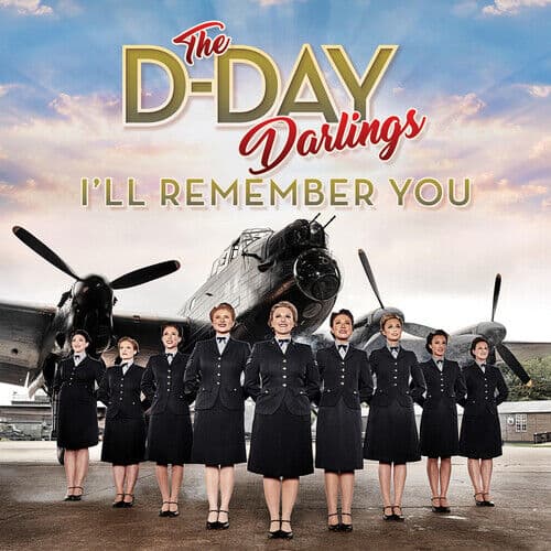 The D-Day Darlings : I’ll Remember You CD (2018) Pre-Owned