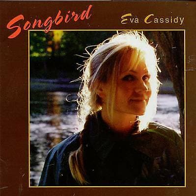 Eva Cassidy : Songbird CD (2000) Pre-Owned