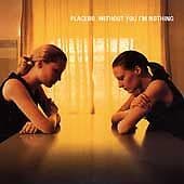 Placebo : Without You I’m Nothing CD (1998) Pre-Owned