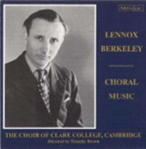 Lennox Berkeley : Choral Music of Lennox Berkeley (Brown, Clare College Choir) Pre-Owned