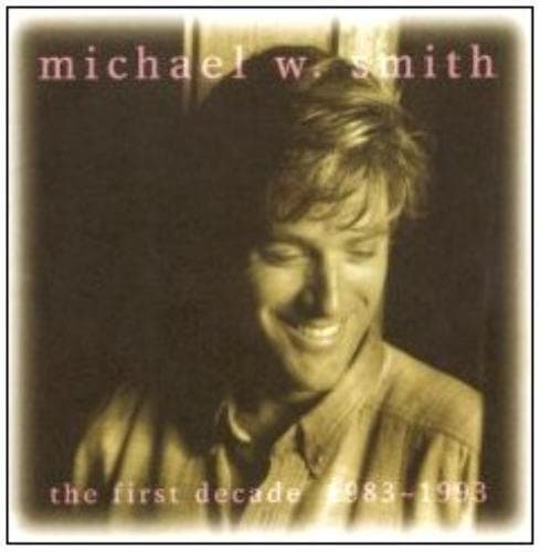 Michael W. Smith : The First Decade: 1983-1993 CD Pre-Owned
