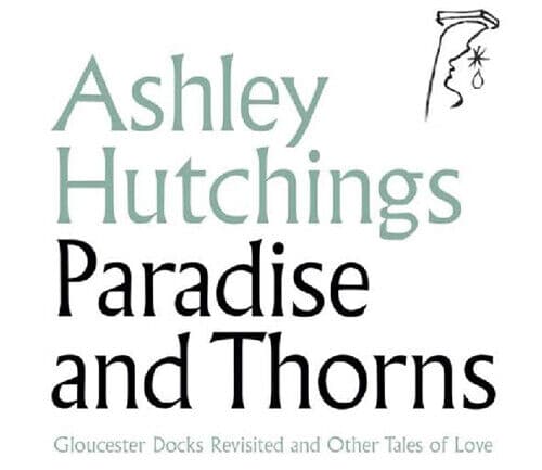Ashley Hutchings : Paradise and Thorns: Gloucester Docks Revisited and Other Pre-Owned