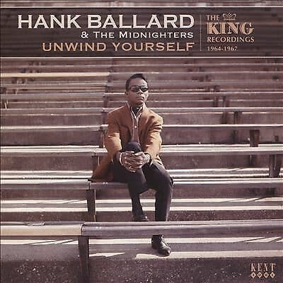 Hank Ballard & The Midnighters : Unwind Yourself: The King Recordings 1964-1967 Pre-Owned