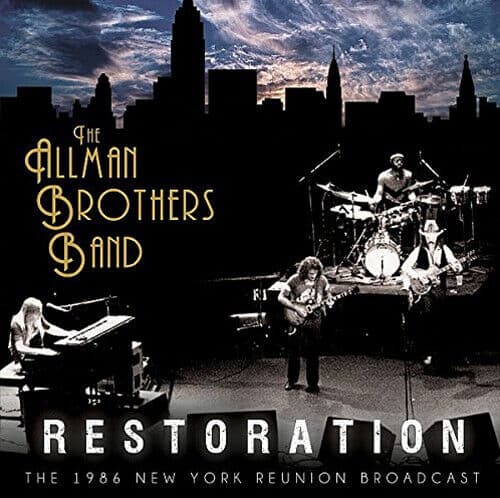 The Allman Brothers Band : Restoration: The 1986 New York Reunion Broadcast CD Pre-Owned