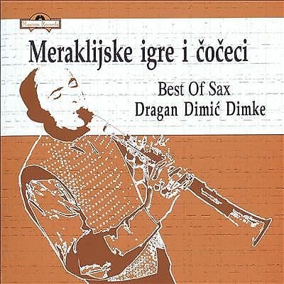Dragan Dimic Dimke : Meraklijske Igre I Coceci-Best of Sax CD Pre-Owned