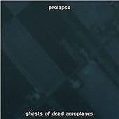 Prolapse : Ghosts Of Dead Aeroplanes CD (2000) Pre-Owned