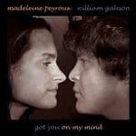 William Galison & Madeleine Peyroux : Got You On My Mind CD (2005) Pre-Owned