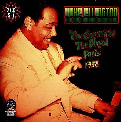 Duke Ellington and His Famous Orchestra : The Concert at the Pleyel Paris 1958 Pre-Owned
