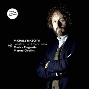 Matteo Cicchitti & Musica Elegentia - Michele Mascitti: Sonate A Tre - Opera Prima (CD)