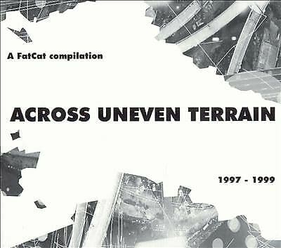Various Artists : Across Uneven Terrain: A Fatcat Compilation;1997 - 1999 CD Pre-Owned