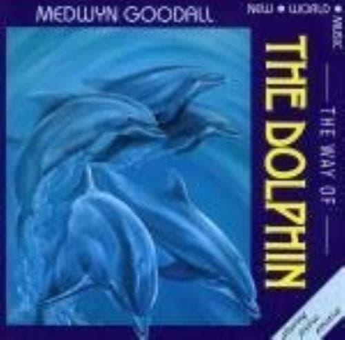 Goodall,Medwyn : The Way of the Dolphin CD Pre-Owned