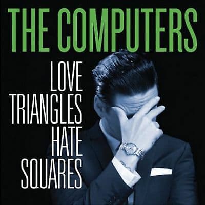 Computers : Love Triangles, Hate Squares CD Pre-Owned