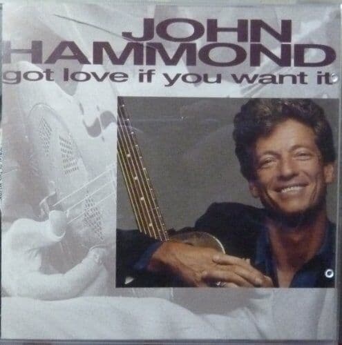 John Hammond : Got Love If You Want It CD Pre-Owned
