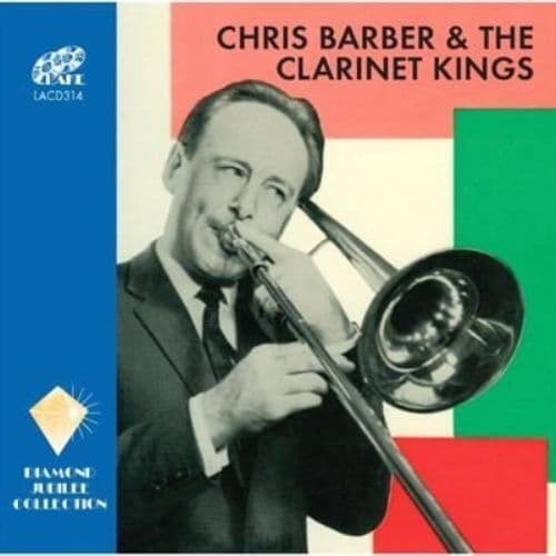 Chris Barber & The Clarinet Kings : Chris Barber & the Clarinet Kings CD 2 Pre-Owned