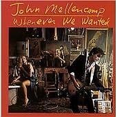 John Mellencamp : Whenever We Wanted CD Pre-Owned