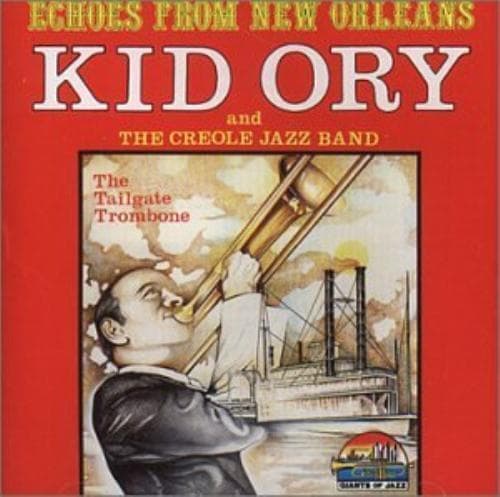 Kid Ory & The Creole Jazz Band : Kid Ory - Echoes From New Orleans CD Pre-Owned