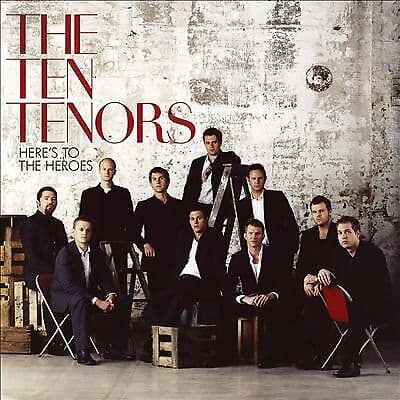 The Ten Tenors : Here`s To The Heroes CD Pre-Owned