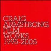 Craig Armstrong : Film Works 1995-2005 CD (2005) Pre-Owned