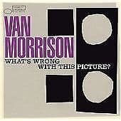 Van Morrison : What’s Wrong With This Picture? CD (2003) Pre-Owned