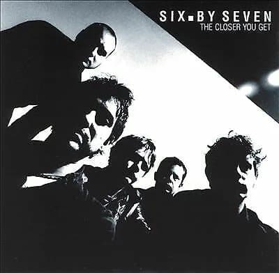 Six By Seven : The Closer You Get CD (2000) Pre-Owned