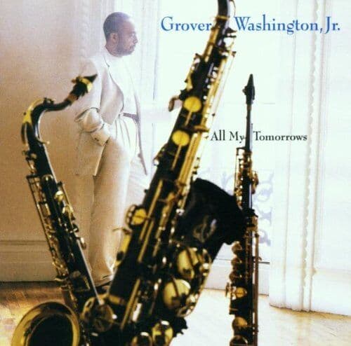 Washington, Grover Jr. : All My Tomorrows CD Pre-Owned