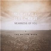 Michael Brecker : Nearness of You: The Ballad Book CD (2001) Pre-Owned