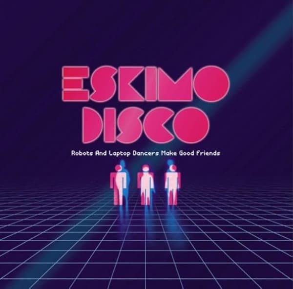 Eskimo Disco : Robots & Laptop Dancers Make Good Friend CD Pre-Owned