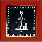 Gerry Rafferty : On a Wing and a Prayer CD (2002) Pre-Owned