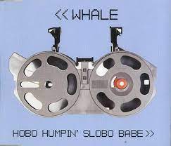 Whale : Hobo Humpin Slobo Babe CD Pre-Owned