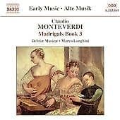 Claudio Monteverdi : Madrigals Book 3 (Longhini, Delitiae Musicae) CD (2004) Pre-Owned