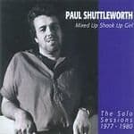 Mixed Up Shook Up Girl - The Solo Sessions 1977 - 1980 CD (2006) Pre-Owned