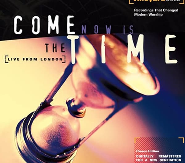 Vineyard Music Group : Come Now is the Time Live from London CD Pre-Owned