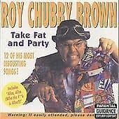 Roy Chubby Brown - Take Fat & Party - [C CD Pre-Owned