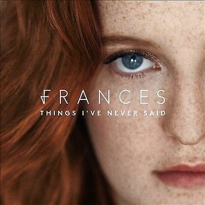 Frances : Things I’ve Never Said CD Deluxe Album (2017) Pre-Owned