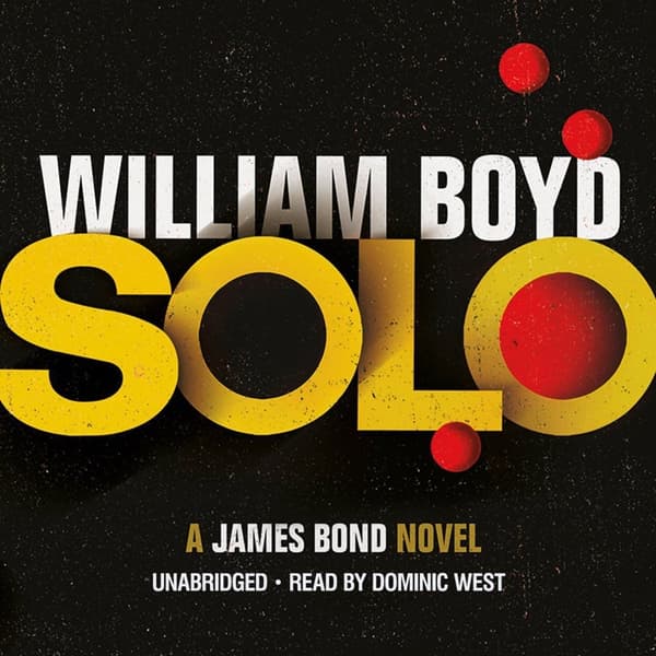 West, Dominic : Solo: A James Bond Novel CD Pre-Owned
