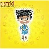 Astrid : Strange Weather Lately CD Pre-Owned