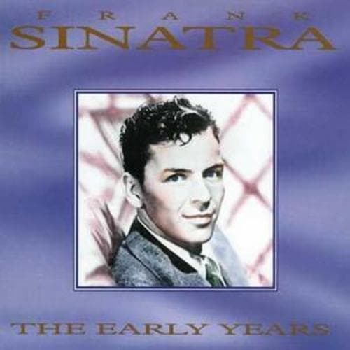 Frank Sinatra : The Early Years CD (1996) Pre-Owned