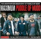 Puddle of Mudd : Maximum: THE UNAUTHORISED BIOGRAPHY OF PUDDLE OF MUDD CD Pre-Owned