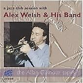 Alex Welsh and His Band : A Jazz Club Session With Alex Welsh and His Band CD Pre-Owned