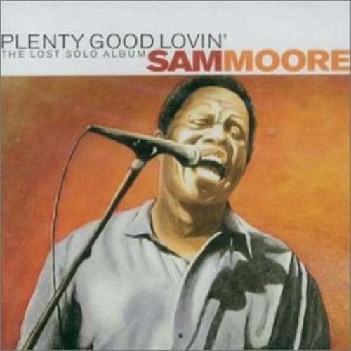 Sam Moore : Plenty Good Lovin CD Pre-Owned