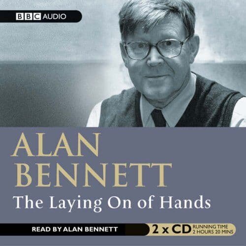 Alan Bennett : The Laying On of Hands CD (2001) Pre-Owned