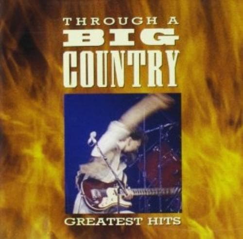 Through a Big Country: Greatest Hits CD Pre-Owned