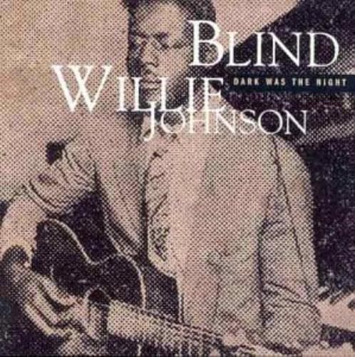 Blind Willie Johnson : Dark Was The Night: MOJO WORKIN’ BLUES FOR THE NEXT Pre-Owned