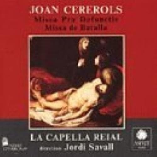 La Capella Reial : Missa Pro Defunctis, Missa de Batalla CD Pre-Owned