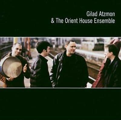 Gilad Atzmon & The Orient House Ensemble : Gilad Atzmon & the Orient House Pre-Owned
