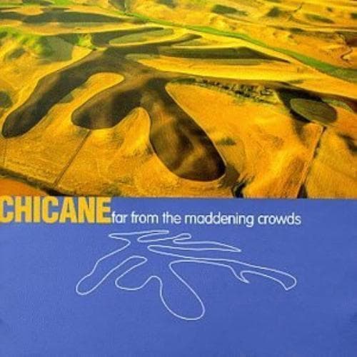 Chicane : Far From The Maddening Crowds CD Pre-Owned