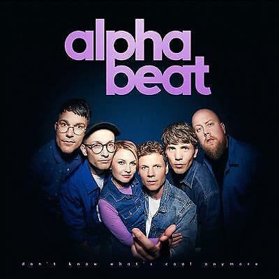 Alphabeat : Don’t Know What’s Cool Anymore CD (2019) Pre-Owned