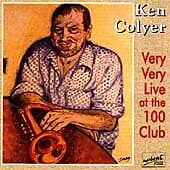 Ken Colyer : Very, Very Live At The 100 Club CD (2008) Pre-Owned